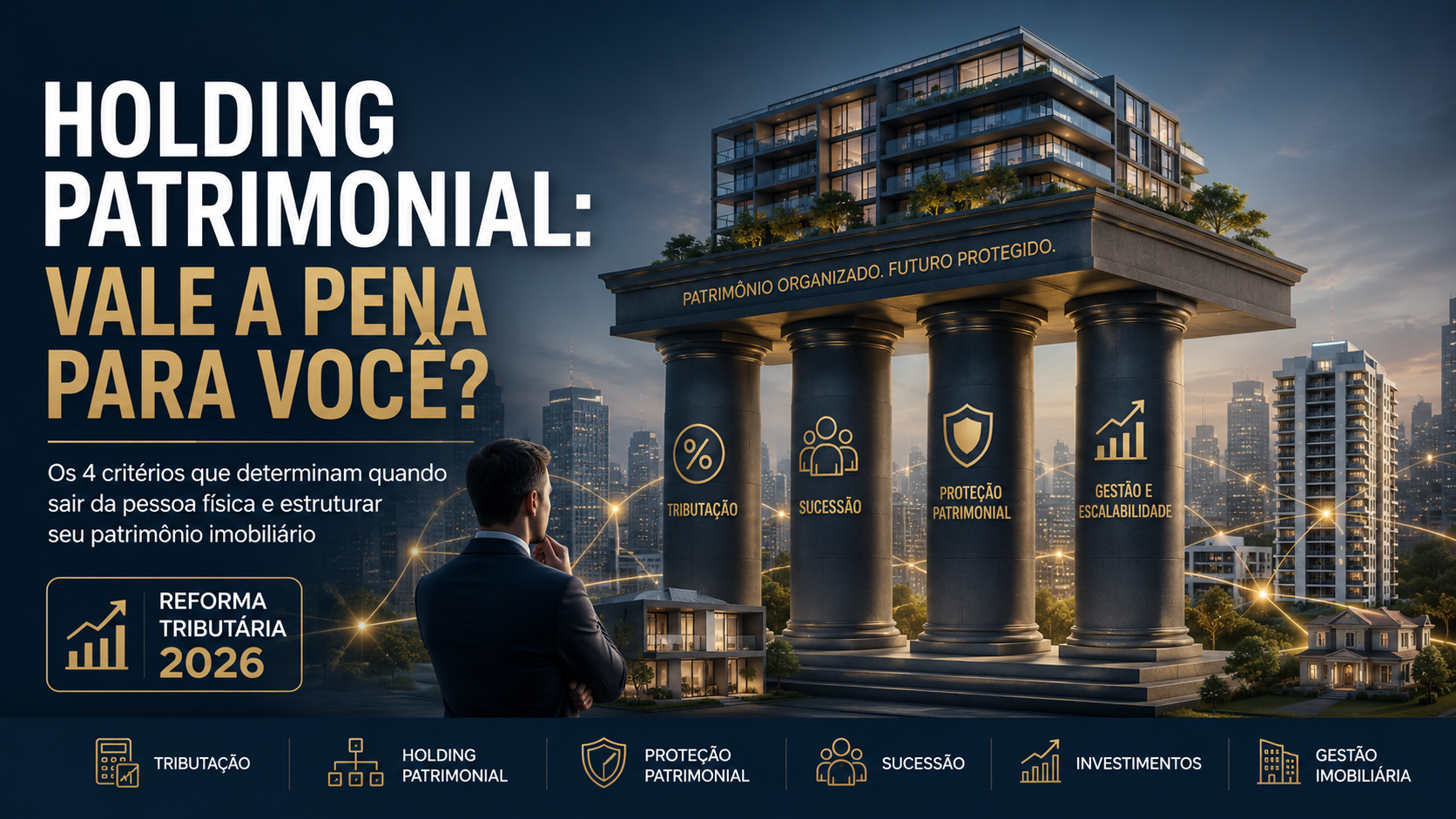 Holding patrimonial: quando vale a pena sair da pessoa f&iacute;sica?